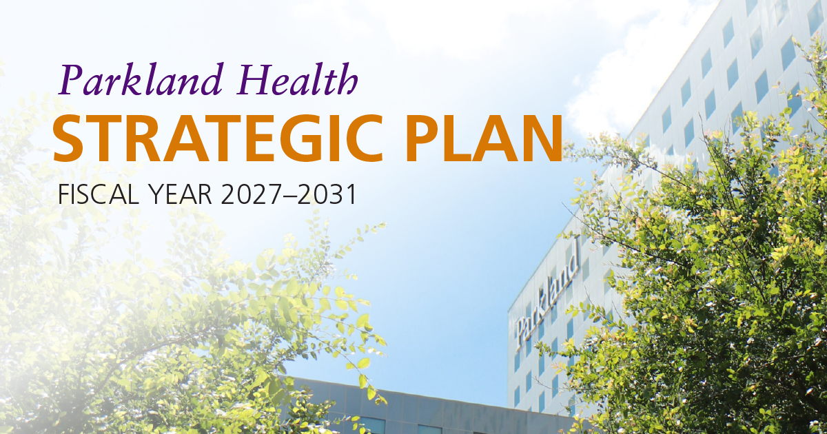 Parkland Health unveils strategic plan for 2027-2031